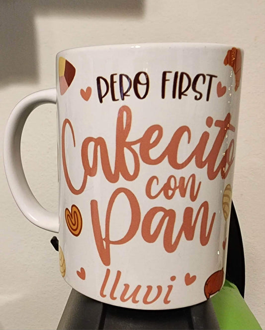 Pero First Cafecito Con Pan Cute 15oz Cofee/Tea Mug. Personalized name can be added upon request for an extra fee.